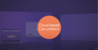 Watch our training video section about Cloud-based Calculations